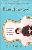 Dumbfounded: Big Money. Big Hair. Big Problems. Or Why Having It All Isn't for Sissies. livre