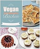 Vegan und glutenfrei backen: Mehr als 80 tolle süße und herzhafte Rezepte livre