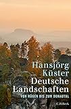 Deutsche Landschaften: Von Rügen bis zum Donautal livre