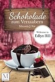 Schokolade zum Verzaubern: Welcome to Edlyn Hill livre