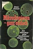 Mikroskopieren, ganz einfach. Das Mikroskop, seine Handhabung, Objekte aus dem Alltag livre