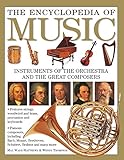 The Encyclopedia of Music: Instruments of the Orchestra and the Great Composers livre