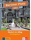 Berliner Platz NEU Einstiegskurs: Deutsch im Alltag. Lehr- und Arbeitsbuch mit 2 Audio-CDs livre