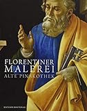 Florentiner Malerei: Alte Pinakothek. Die Gemälde des 14. bis 16. Jahrhunderts livre