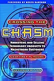 Crossing the Chasm: Marketing and selling technology products to mainstream customers livre