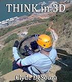 Think in 3D: Food for Though For Cinematic 3D and VR filmmakers (English Edition) livre