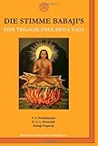 Die Stimme Babajis: Eine Trilogie über Kriya Yoga livre