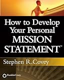 How to Develop Your Personal Mission Statement (English Edition) livre