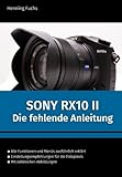 Sony RX10 II: Die fehlende Anleitung livre