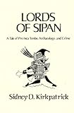 Lords of Sipan, A True Story of Pre-Inca Tombs, Archaeology, and Crime (English Edition) livre