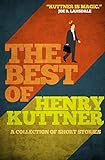 The Best of Henry Kuttner: A Collection of Short Stories (English Edition) livre