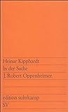 In der Sache J. Robert Oppenheimer: Ein szenischer Bericht livre