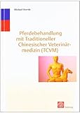 Pferdebehandlung mit traditioneller chinesischer Veterinärmedizin(TCVM) livre