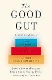 The Good Gut: Taking Control of Your Weight, Your Mood, and Your Long-term Health livre