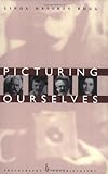 Picturing Ourselves: Photography and Autobiography (English Edition) livre