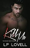 Kill Me: A mafia romance (Kiss of Death Book 1) (English Edition) livre