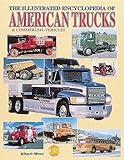 The Illustrated Encyclopedia of American Trucks and Commercial Vehicles livre