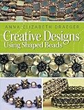 Creative Designs Using Shaped Beads. livre
