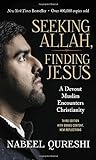 Seeking Allah, Finding Jesus: A Devout Muslim Encounters Christianity livre