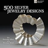 500 Silver Jewelry Designs: The Powerful Allure of a Precious Metal. livre