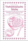 Vietnamesische Küche: Kochrezepte aus allen vietnamesischen Regionen, sowie Rezepte von den Minderh livre