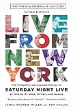 Live From New York: The Complete, Uncensored History of Saturday Night Live as Told by Its Stars, Wr livre
