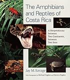 The Amphibians and Reptiles of Costa Rica - A Herpetofauna between Two Continents between Two Seas livre