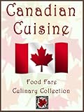 Canadian Cuisine (Food Fare Culinary Collection) (English Edition) livre