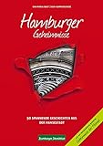 Hamburger Geheimnisse: 50 Spannende Geschichten aus der Hansestadt (Geheimnisse der Heimat / 50 Span livre