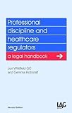 Professional discipline and healthcare regulators: a legal handbook livre
