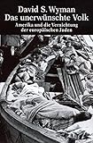 Das unerwünschte Volk: Amerika und die Vernichtung der europäischen Juden (Die Zeit des Nationalso livre