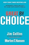 Great by Choice: Uncertainty, Chaos, and Luck--Why Some Thrive Despite Them All livre