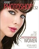 Adobe Photoshop Cs2: The Art of Photographing Women livre