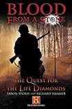 Blood from a Stone: The Quest for the Life Diamonds livre