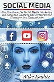 Social Media: Das Handbuch für Social Media Marketing auf Facebook, YouTube und Instagram für Eins livre