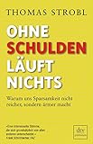 Ohne Schulden läuft nichts: Warum uns Sparsamkeit nicht reicher, sondern ärmer macht livre