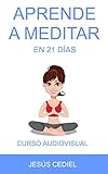 APRENDE A MEDITAR EN 21 DIAS: Curso para occidentales (Spanish Edition) livre