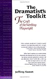 The Dramatist's Toolkit: The Craft of the Working Playwright livre