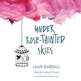 Under Rose-Tainted Skies livre