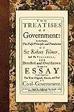 Two Treatises of Government: In the Former, the False Principles and Foundation of Sir Robert Filmer livre