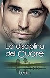 La disciplina del cuore (Serie I Bacigalupi Vol. 1) (Italian Edition) livre