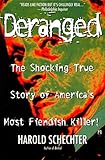 Deranged: The Shocking True Story of America's Most Fiendish Killer (English Edition) livre