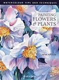 Painting Flowers and Plants livre