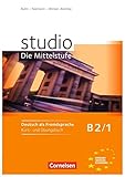 Studio: Die Mittelstufe: B2: Band 1 - Kurs- und Übungsbuch: Mit Lerner-Audio-CD mit Hörtexten des livre