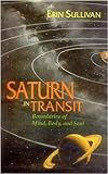 Saturn In Transit: Boundaries of Mind, Body, and Soul livre