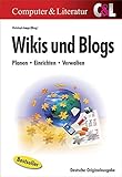 Wikis und Blogs: Planen, Einrichten, Verwalten livre