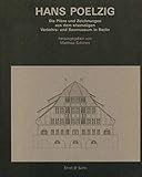 Hans Poelzig: Die Pläne und Zeichnungen aus dem ehemaligen Verkehrs- und Baumuseum in Berlin livre