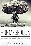 Hormegeddon: How Too Much Of A Good Thing Leads To Disaster (English Edition) livre