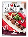 I love Schaschlik - Lieblingsmarinaden für den Grill inkl. Schritt-für-Schritt Videoanleitungen livre