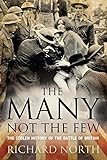 The Many Not The Few: The Stolen History of the Battle of Britain (English Edition) livre